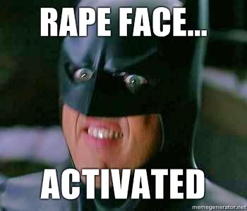 Name:  RAPE-FACE-ACTIVATED.jpg
Views: 89
Size:  15.9 KB